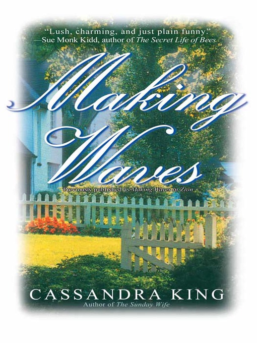 Title details for Making Waves by Cassandra King - Available